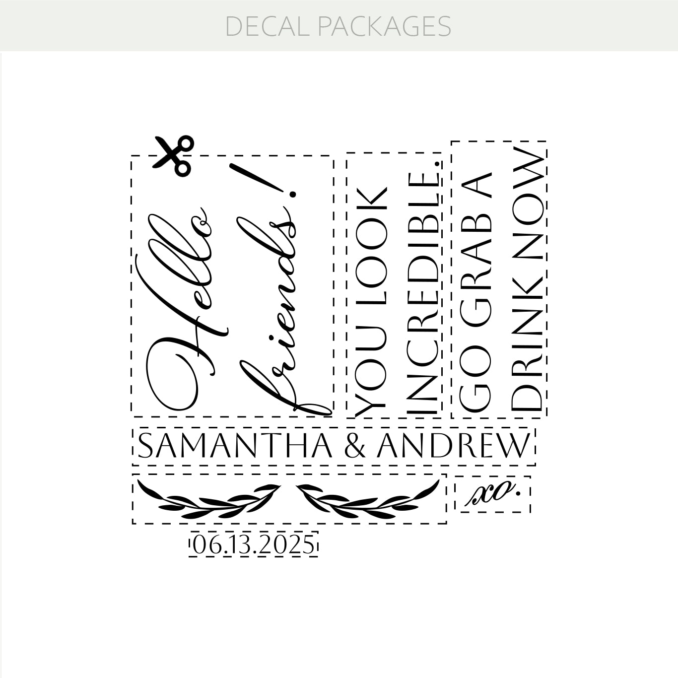 Hello Friends, You Look Incredible – Go Grab a Drink Now Vinyl Decal – Personalized with Custom Names & Date w67