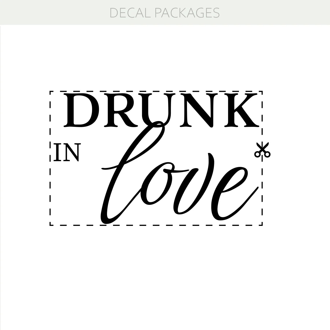 Drunk in Love Vinyl Decal – Fun Wedding Bar Decoration & Party Decor Cocktail Station Sticker w50
