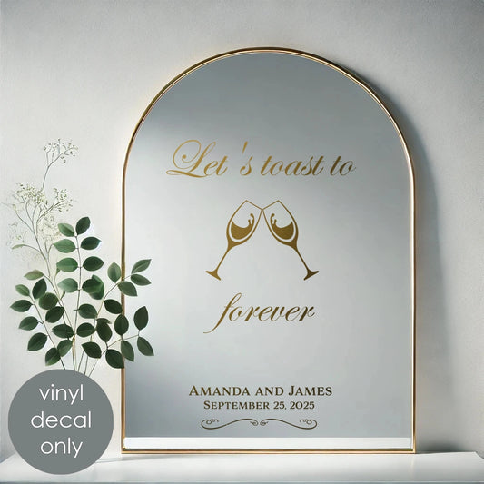 Let’s Toast to Forever Wedding Mirror Decal – Personalized with Custom Names & Date w72