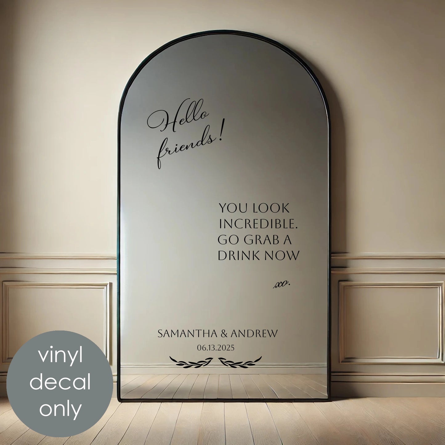 Hello Friends, You Look Incredible – Go Grab a Drink Now Vinyl Decal – Personalized with Custom Names & Date w67