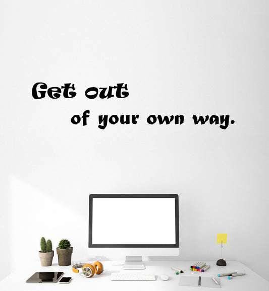 Vinyl Wall Decal Stickers Motivation Quote Words Get Out Of Your Own Way 3354ig