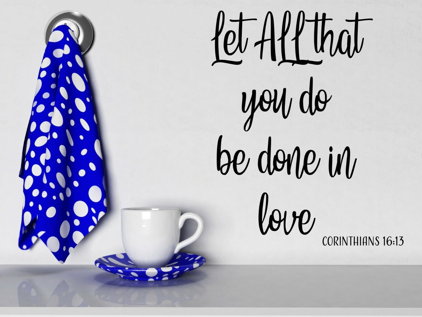 Vinyl Wall Decal Let ALL that you do be done in Love quote Stickers (m767)