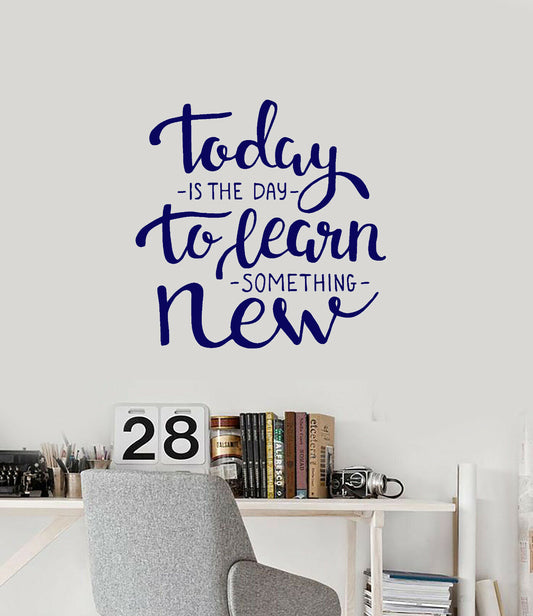 Vinyl Wall Decal Today is a Day to Learn Something New For School Sticker 4157ig