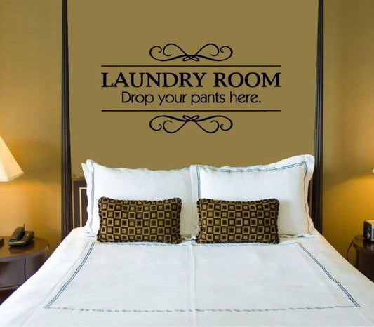 Wall Sticker Vinyl Decal Laundry Room Quote Drop Your Pants Here (ig1180)