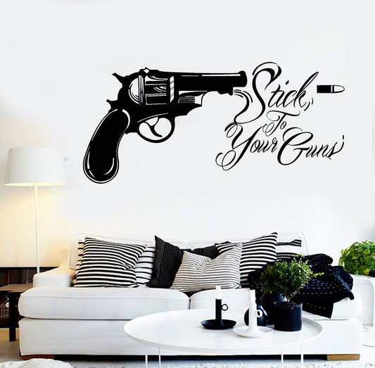 Vinyl Wall Decal Revolver Quote Bullet Stick To Your Guns Stickers (1493ig)