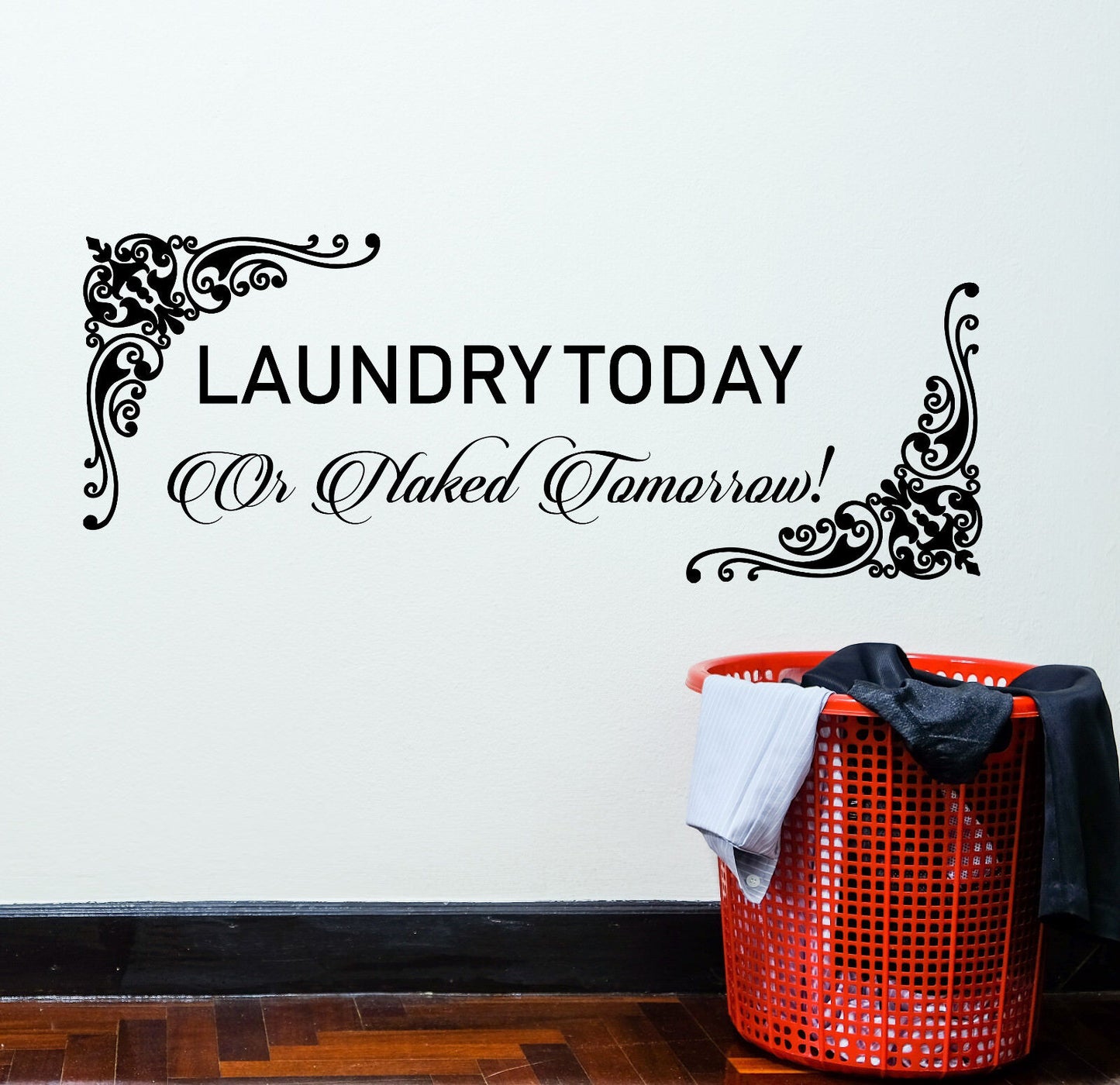 Vinyl Wall Decal Stickers Quote Word Laundry Today Or Naked Tomorrow 2524ig