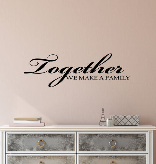 Vinyl Wall Decal Stickers Quote Words Together We Make A Family Letters 3175ig