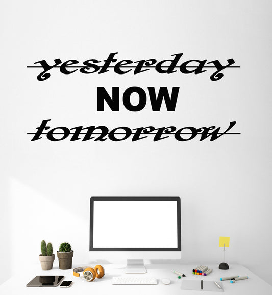 Vinyl Wall Decal Stickers Motivation Quote Yesterday Now Tomorrow Letters 3352ig